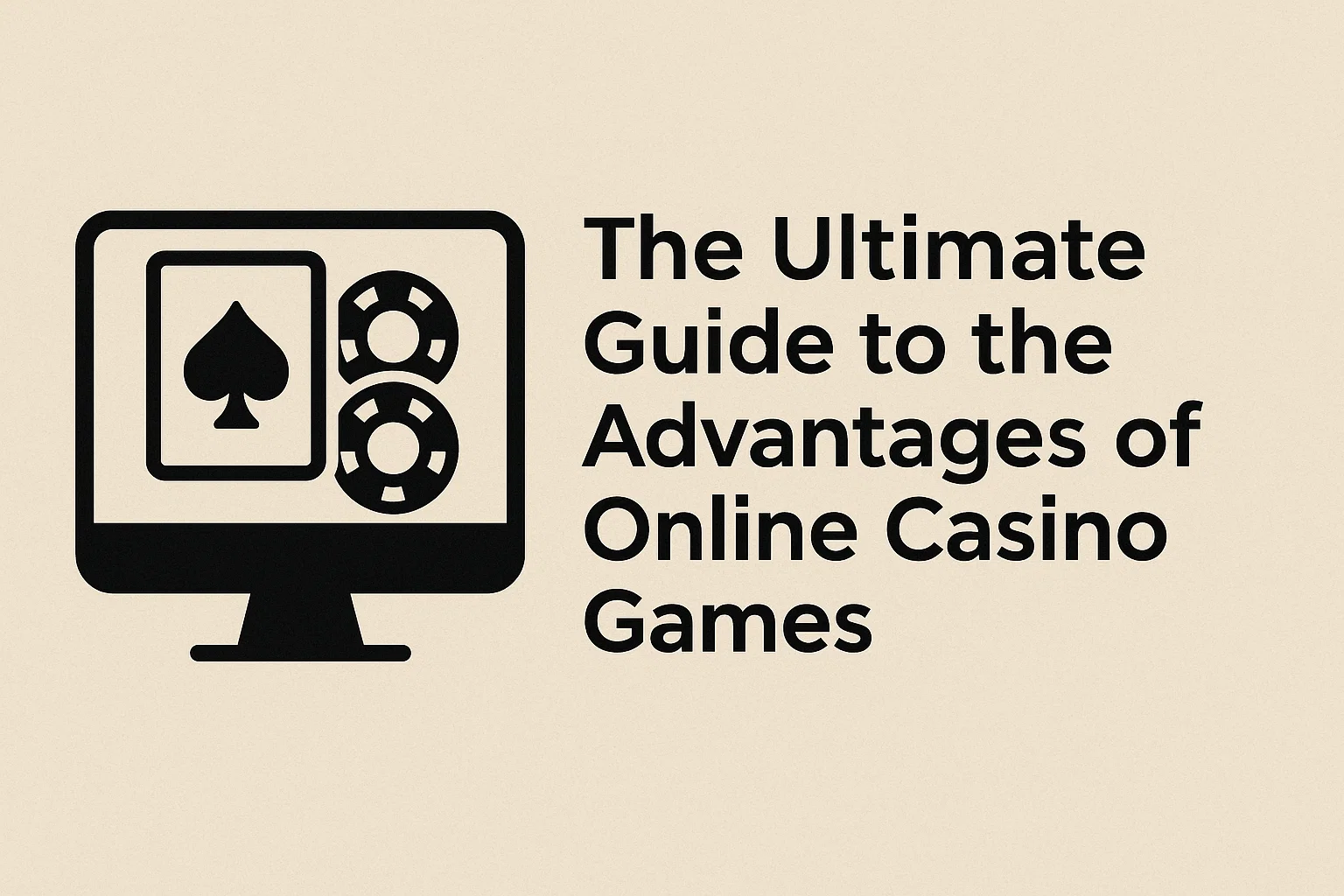 The Ultimate Guide to the Advantages of Online Casino Games